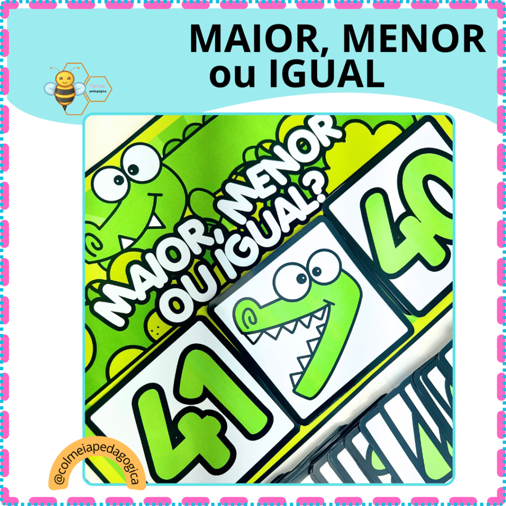 MAIOR, MENOR ou IGUAL – Colmeia Pedagógica